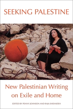 Paperback Seeking Palestine: New Palestinian Writing on Exile and Home Book