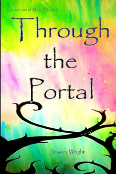 Through the Portal - Book #1 of the Guardians of Mirra