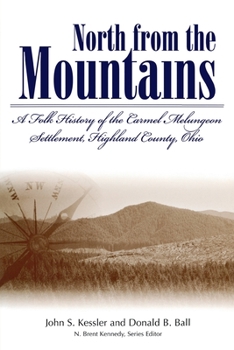 North from the Mountains a Folk History of the Carmel Melungeon Settlement,Highland County, Ohio: A Folk History of the Carmel Melungeon Settlement,) - Book  of the Melungeons