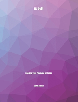 No Debt: Keeping Your Finances On Track