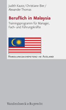 Paperback Beruflich in Malaysia: Trainingsprogramm Fur Manager, Fach- Und Fuhrungskrafte [German] Book