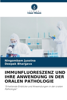 Immunfluoreszenz Und Ihre Anwendung in Der Oralen Pathologie (German Edition)