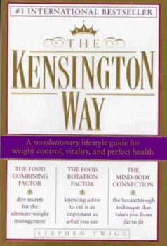 Hardcover The Kensington Way: A Revolutionary Lifestyle Guide for Weight Control, Vitality, and Perfect Health Book