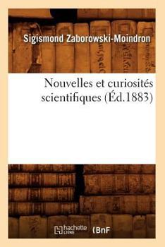 Paperback Nouvelles Et Curiosités Scientifiques (Éd.1883) [French] Book