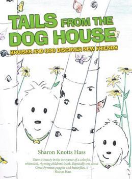 Hardcover Tails from the Dog House: Bruiser and Boo Discover New Friends Book