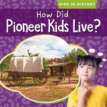 Paperback How Did Pioneer Kids Live? Book