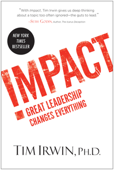 Hardcover Impact: Great Leadership Changes Everything Book