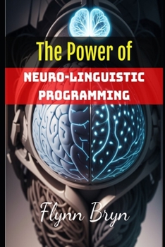Paperback The Power of Neuro-Linguistic Programming Book