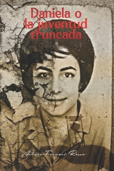 Paperback Daniela o la juventud truncada [Spanish] Book