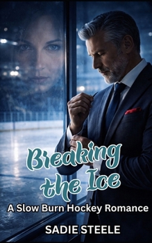 Paperback Breaking the Ice: A Slow-Burn Ice Hockey Romance Book