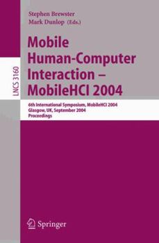 Paperback Mobile Human-Computer Interaction - Mobile Hci 2004: 6th International Symposium, Glasgow, Uk, September 13-16, 2004, Proceedings Book