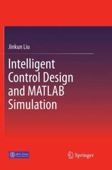 Paperback Intelligent Control Design and MATLAB Simulation Book