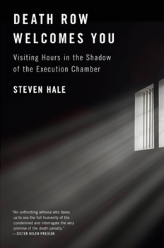 Hardcover Death Row Welcomes You: Visiting Hours in the Shadow of the Execution Chamber Book