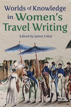 Paperback Worlds of Knowledge in Women's Travel Writing Book