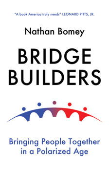 Hardcover Bridge Builders: Bringing People Together in a Polarized Age Book