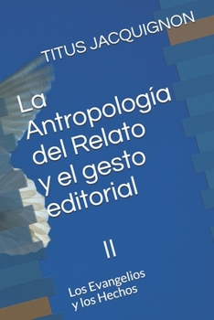 Paperback La Antropología del Relato II: Los Evangelios y los Hechos [Spanish] Book
