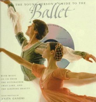 Hardcover The Young Person's Guide to the Ballet: With Music from The Nutcracker, Swan Lake, and The Sleeping Beauty (Book & CD) Book