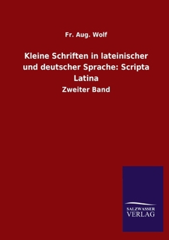 Paperback Kleine Schriften in lateinischer und deutscher Sprache: Scripta Latina: Zweiter Band Book
