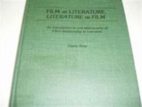 Film as Literature, Literature as Film: An Introduction to and Bibliography of Film's Relationship to Literature (Bibliographies and Indexes in World Literature)