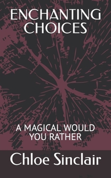 Paperback Enchanting Choices: A Magical Would You Rather Book
