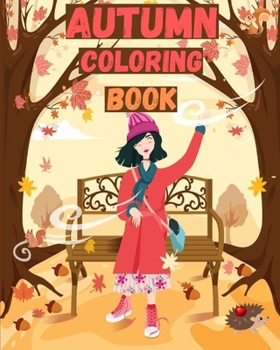 Paperback Autumn Coloring Book: For Adults with Country Scenes, Flowers and Beautiful Fall Landscapes Book