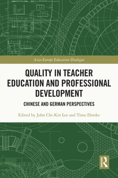 Hardcover Quality in Teacher Education and Professional Development: Chinese and German Perspectives Book