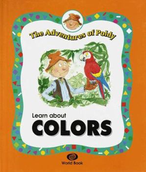 Hardcover Learn About Colors (The Adventures of Poldy) Book