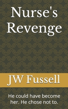 Paperback Nurse's Revenge: He could have become her. He chose not to. Book