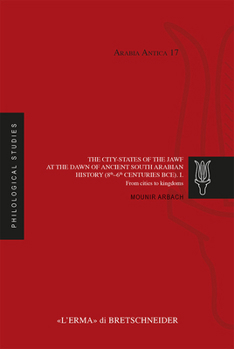The City-States of the Jawf at the Dawn of Ancient South Arabian History (8th-6th Centuries Bce). I: From Cities to Kingdoms