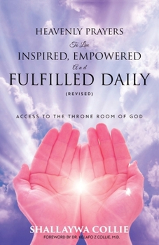 Paperback Heavenly Prayers to Live Inspired, Empowered and Fulfilled Daily (Revised) Book