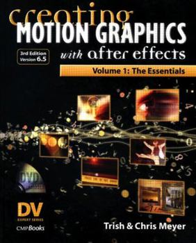 Paperback Creating Motion Graphics with After Effects, Vol. 1 (3rd Ed., Version 6.5): Volume 1: The Essentials [With DVD] Book