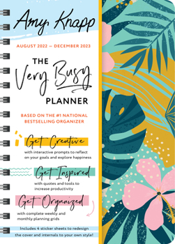 Calendar 2023 Amy Knapp's the Very Busy Planner: August 2022 - December 2023 Book