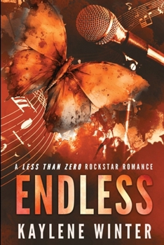 Endless - Ty & Zoey: A Less Than Zero Rockstar Romance