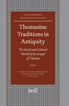 Hardcover Thomasine Traditions in Antiquity: The Social and Cultural World of the Gospel of Thomas Book