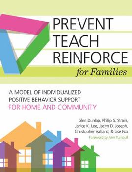 Paperback Prevent-Teach-Reinforce for Families: A Model of Individualized Positive Behavior Support for Home and Community Book