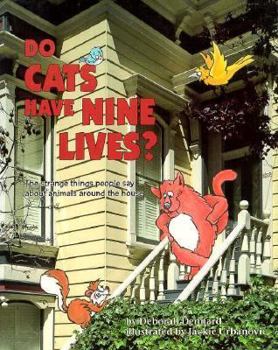 Library Binding Do Cats Have Nine Lives?: The Strange Things People Say about Animals Around the House Book