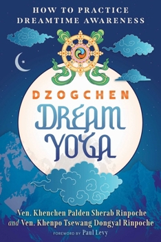 Paperback Dzogchen Dream Yoga: How to Practice Dreamtime Awareness Book