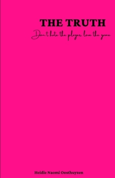Paperback The Truth: Don't hate the player, love the game Book