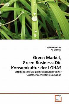 Paperback Green Market, Green Business: Die Konsumkultur der LOHAS [German] Book