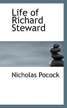 Life of Richard Steward