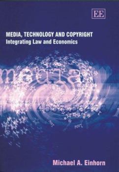 Paperback Media, Technology and Copyright: Integrating Law and Economics Book