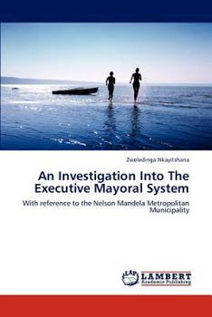 Paperback An Investigation Into the Executive Mayoral System Book