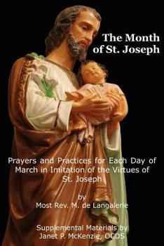 Paperback The Month of St. Jospeh: Prayers and Practices for Each Day of March in Imitation of the Virtues of St. Joseph Book