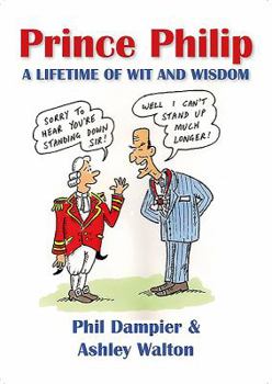 Paperback Prince Philip - A Lifetime of Wit and Wisdom Book