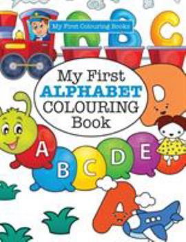 Paperback My First ALPHABET Colouring Book ( Crazy Colouring For Kids) Book