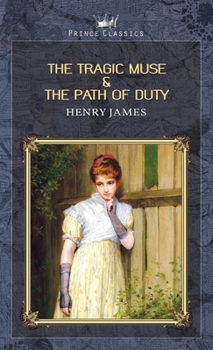 The Tragic Muse & The Path Of Duty (Prince Classics)