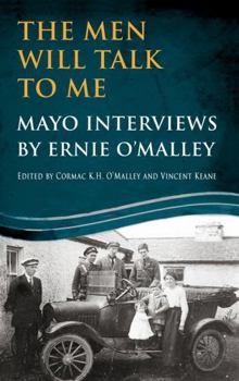 Paperback The Men Will Talk to Me: Mayo Interviews by Ernie O'Malley Book