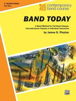 Paperback Band Today, Part 3: B-flat Trumpet (Cornet) (Contemporary Band Course, Part 3) Book