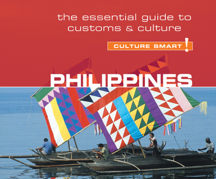 Philippines - Culture Smart!: The Essential Guide to Customs and Culture - Book  of the Culture Smart!