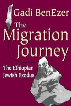 Paperback The Migration Journey: The Ethiopian Jewish Exodus Book